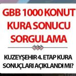 GBB 1000 Konut Çizim Sonuçları Araştırma 2025 Ekran | GBB KuzeySehir 4. Aşama Çekme Sonuçları ve İsimlerin Listesi Açıklandı, Çizimin Sonuçlarını Nasıl Sorgulanır?