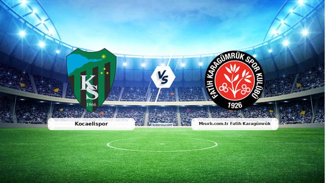 CANLI | Kocaelispor – Mısırlı.com.tr Fatih Karagümrük maç anlatımı! Maç ne zaman? Saat kaçta ve hangi kanalda? – 09 Mayıs 2026